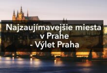 Najzaujímavejšie miesta v Prahe - Výlet Praha